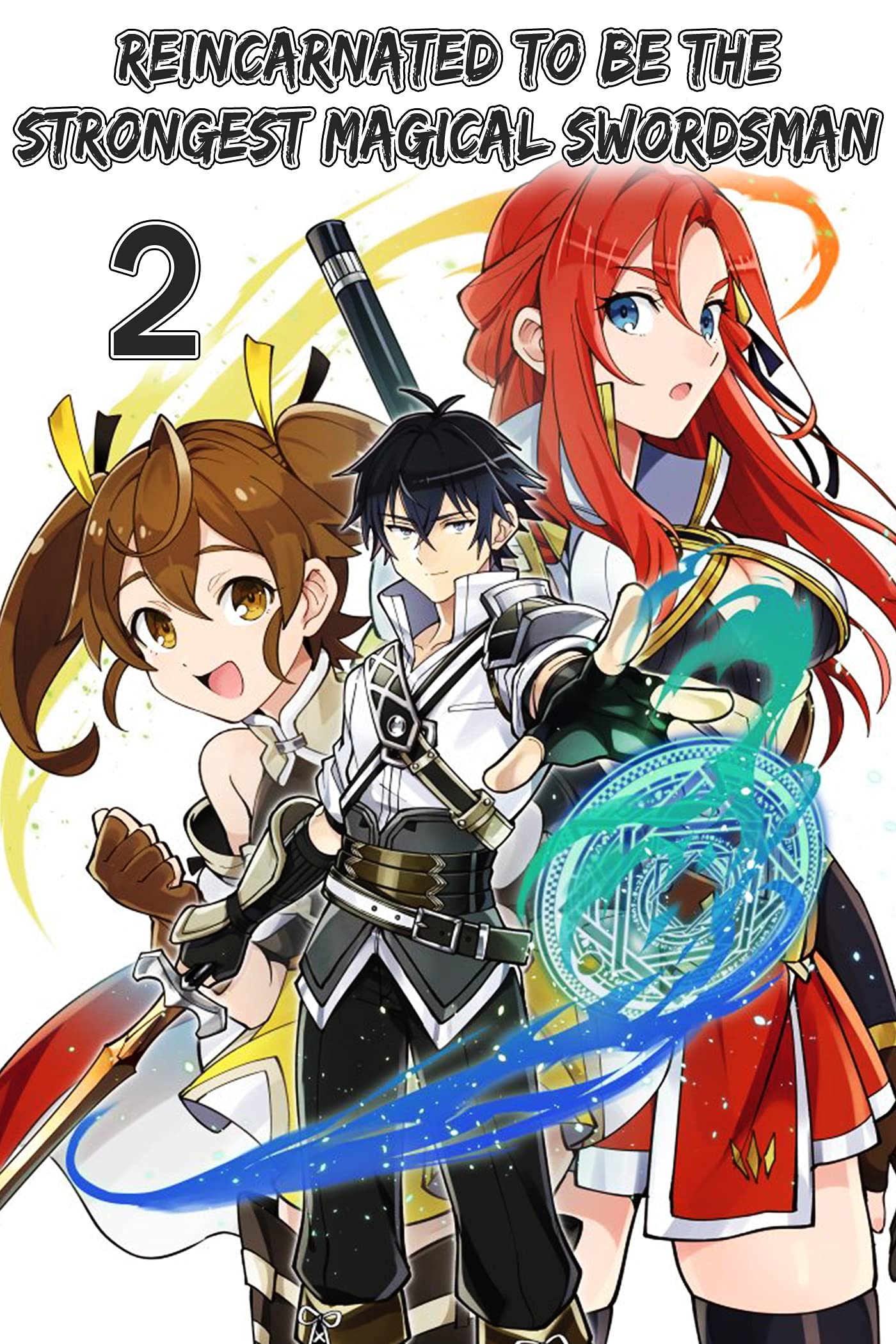 I Reincarnated As A Magical Swordsman