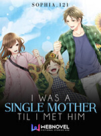 I Was A Single Mother ’till I Met Him’