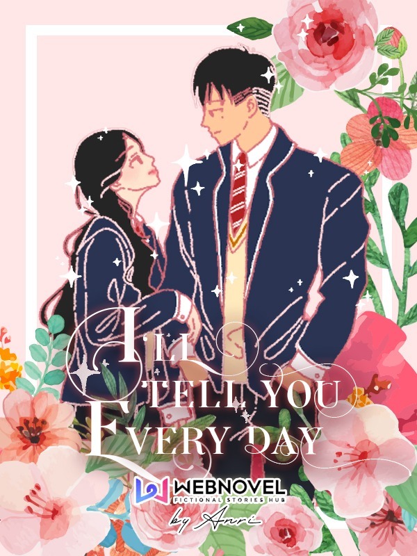 I’ll Tell You Every Day