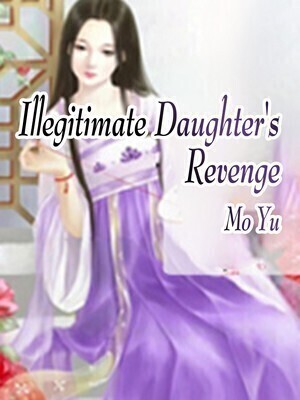 Illegitimate Daughter’s Revenge