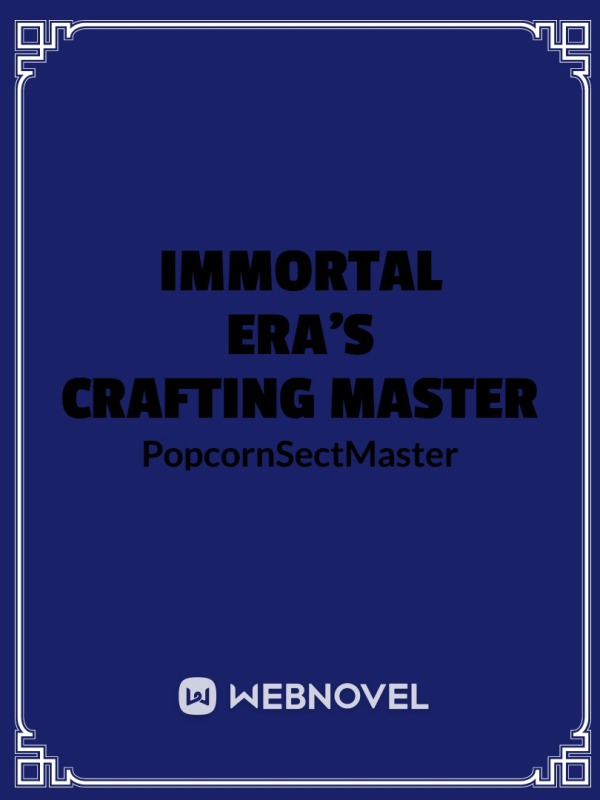 Immortal Eras Crafting Master
