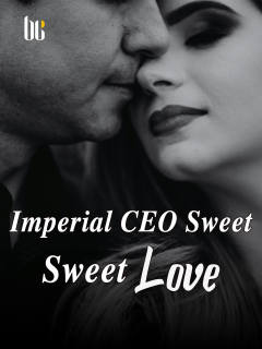 Imperial CEO Sweet Sweet Love (CEO Hubby’s Sweet Love)