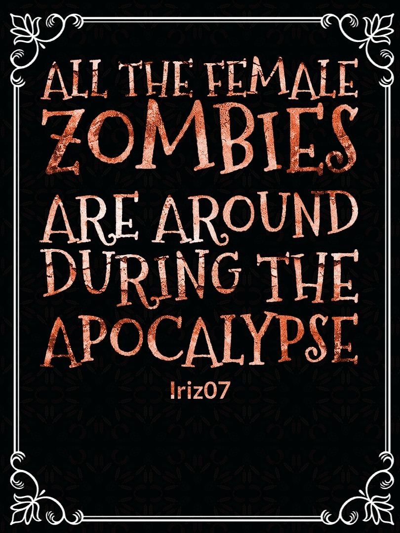 It’s Doomsday, There Are All Female Zombies Around