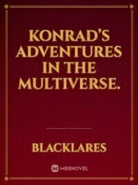 Konrad’s Adventures In The Multiverse.