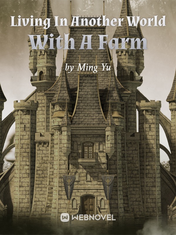LIVING IN ANOTHER WORLD WITH A FARM