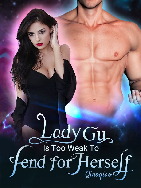 Lady Gu Is Too Weak To Fend For Herself