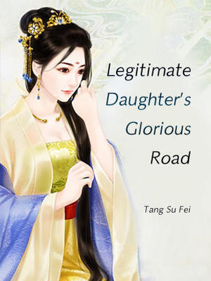 Legitimate Daughter’s Glorious Road