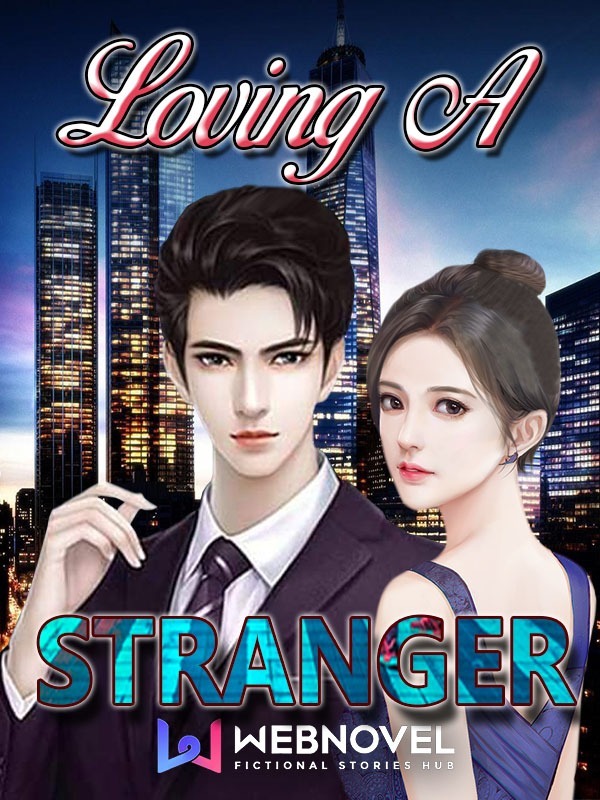Loving A Stranger