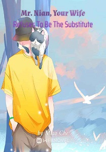 MR. NIAN, YOUR WIFE REFUSES TO BE THE SUBSTITUTE