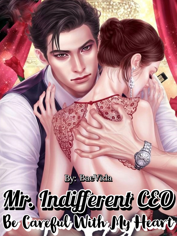 MR INDIFFERENT CEO BE CAREFUL WITH MY HEART