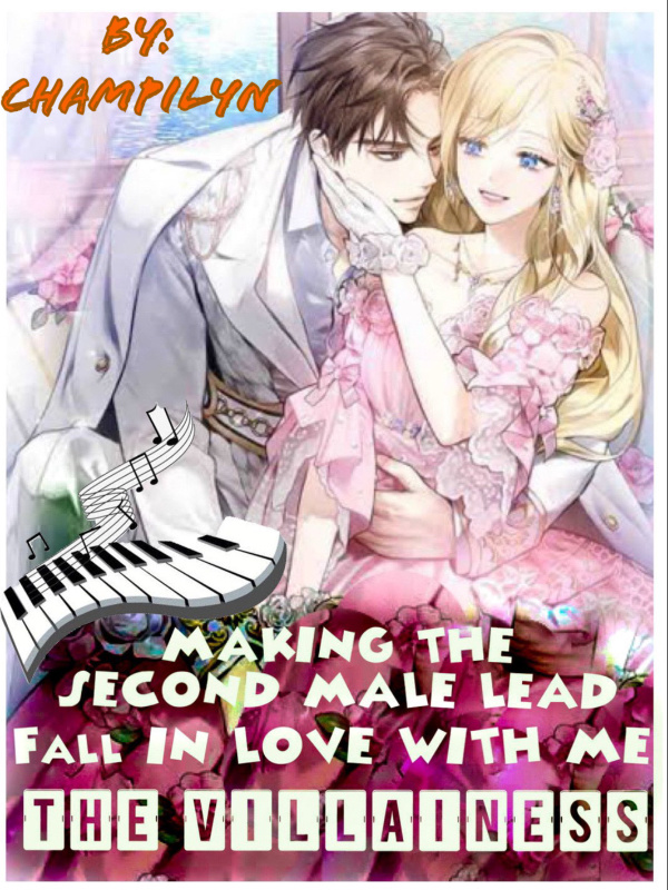 Making the second male lead fall in love with me, the villainess