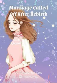Marriage Called Off After Rebirth