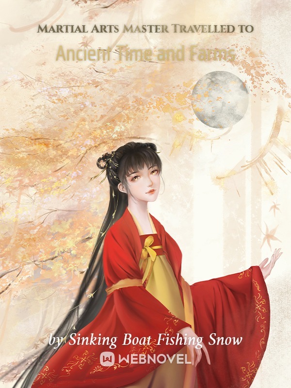 Martial Arts Master Travelled to Ancient Time and Farms