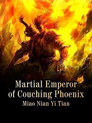 Martial Emperor of Couching Phoenix