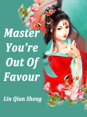 Master, You’re Out Of Favour