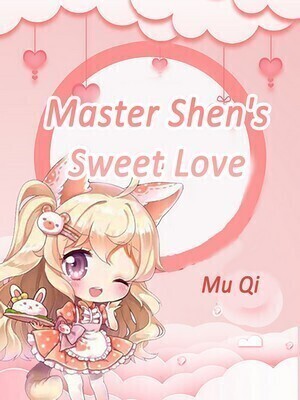 Master Shen’s Sweet Love