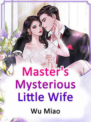 Master’s Mysterious Little Wife