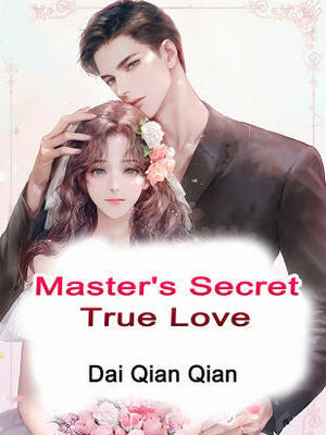 Master’s Secret True Love