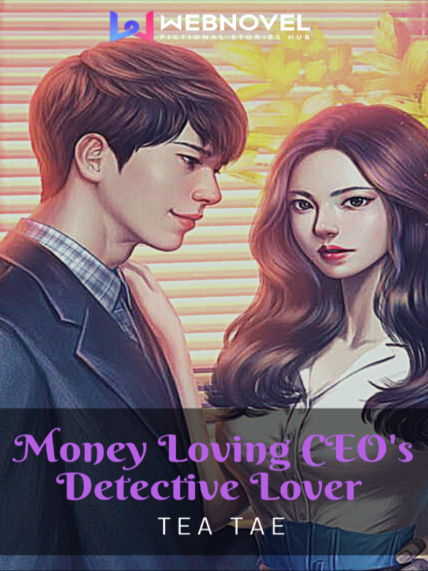 Money Loving CEO’s Detective Lover