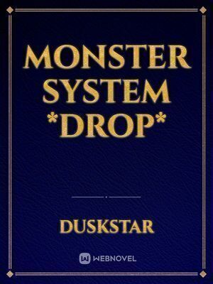 Monster System Drop