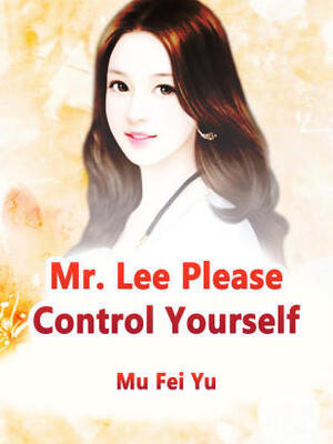 Mr. CEO, Please Control Yourself