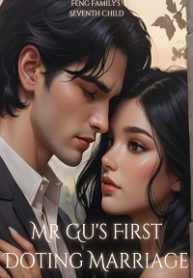 Mr Gu’s First Doting Marriage (Mr.Gu,Don’t get hooked!)