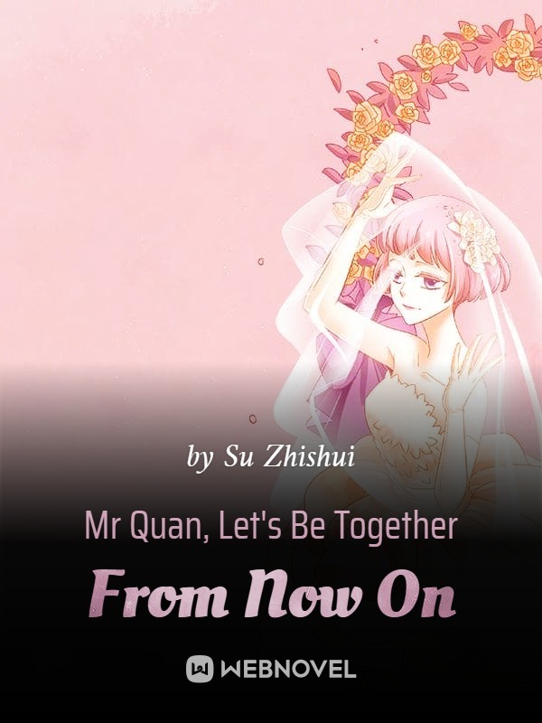 Mr Quan, Let’s Be Together From Now On