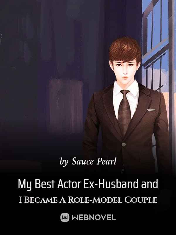 My Best Actor Ex-Husband and I Became A Role-Model Couple