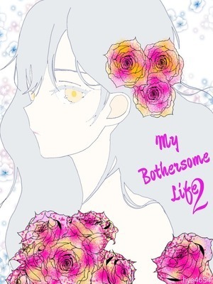 My Bothersome Life