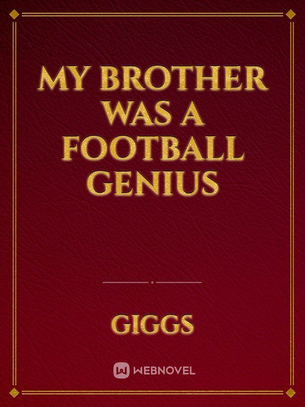 My Brother was a Genius