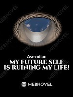 My Future Self Is Ruining My Life