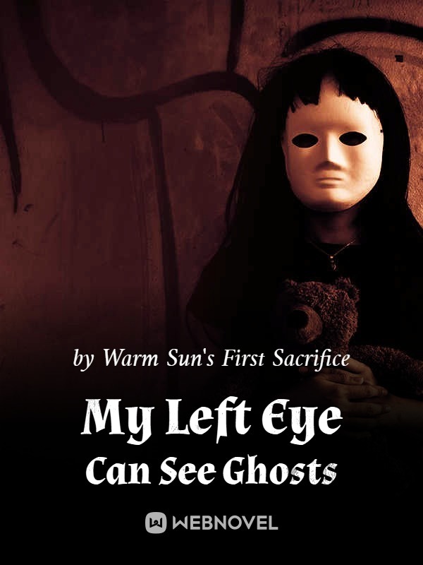 My Left Eye Can See Ghosts
