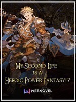 My Second Life Is A Heroic Power Fantasy