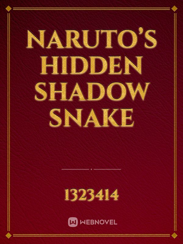 Naruto’s Hidden Shadow Snake