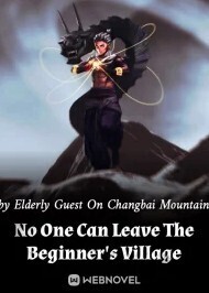 No One Can Leave The Beginner’s Village
