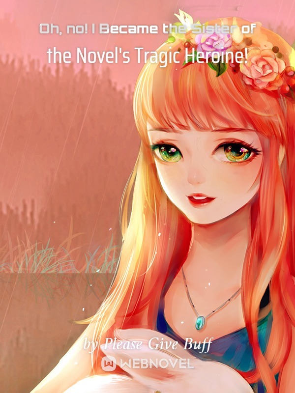 OH, NO! I BECAME THE SISTER OF THE NOVEL’S TRAGIC HEROINE!