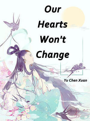 Our Hearts Won’t Change