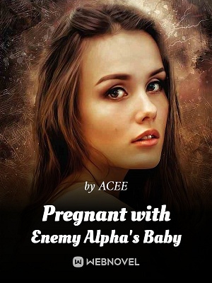 PREGNANT WITH ENEMY ALPHA’S BABY