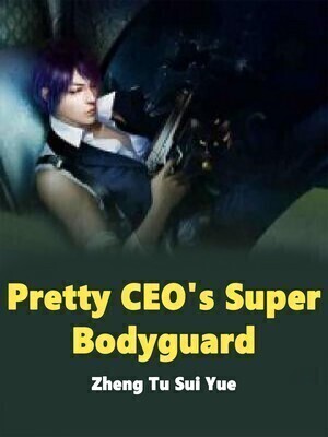 Pretty CEO’s Super Bodyguard
