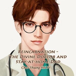 REINCARNATION – THE DIVINE DOCTOR AND STAY-AT-HOME DAD 2