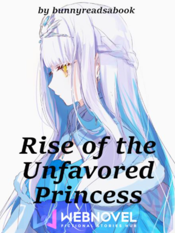 RISE OF THE UNFAVORED PRINCESS