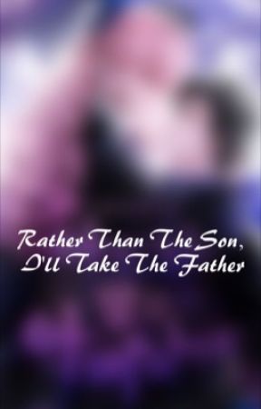 Rather Than The Son, I’ll Take The Father