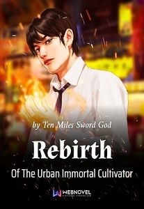 Rebirth – City Cultivation(Rebirth Of The Urban Immortal Cultivator)
