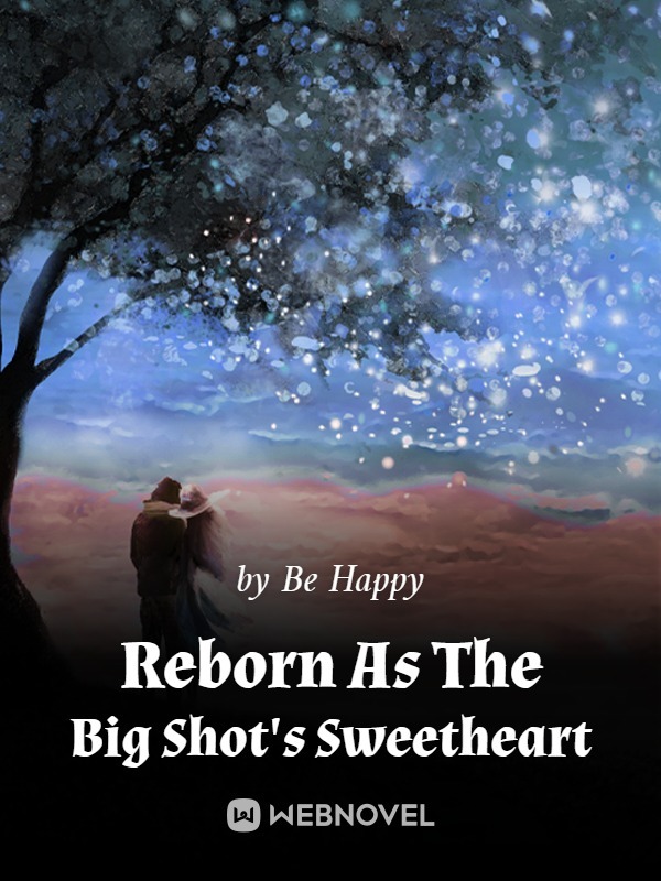 Reborn As The Big Shot’s Sweetheart