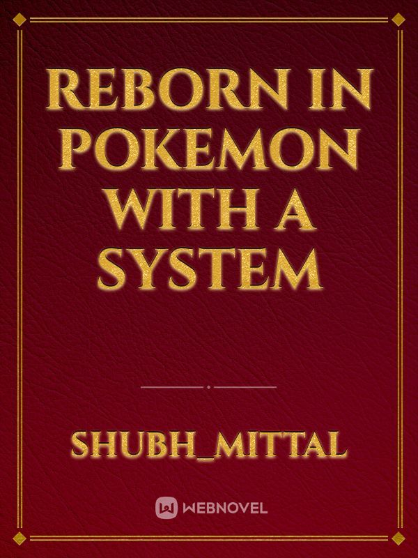 Reborn Into Pokemon With An Odd System
