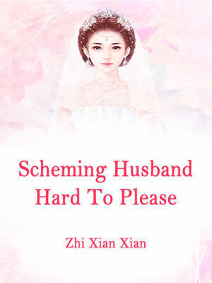 Scheming Husband Hard To Please