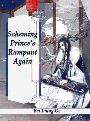 Scheming Prince’s Rampant Again