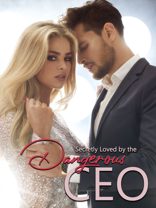 Secretly Loved By The Dangerous CEO