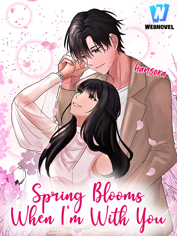 Spring Blooms When I’m With You