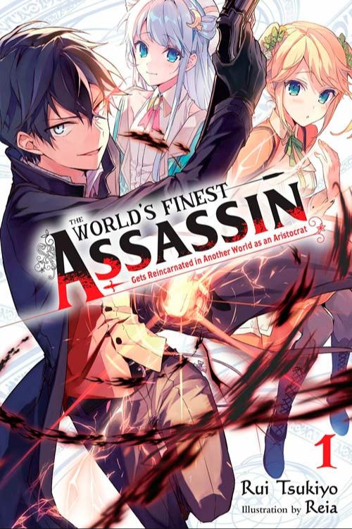The Best Assassin, Incarnated Into A Different World’s Aristocrat